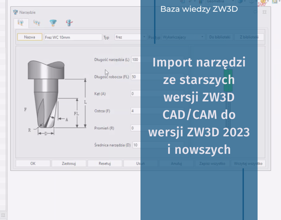 Import narzędzi ze starszych wersji do wersji ZW3D 2023 i nowszych