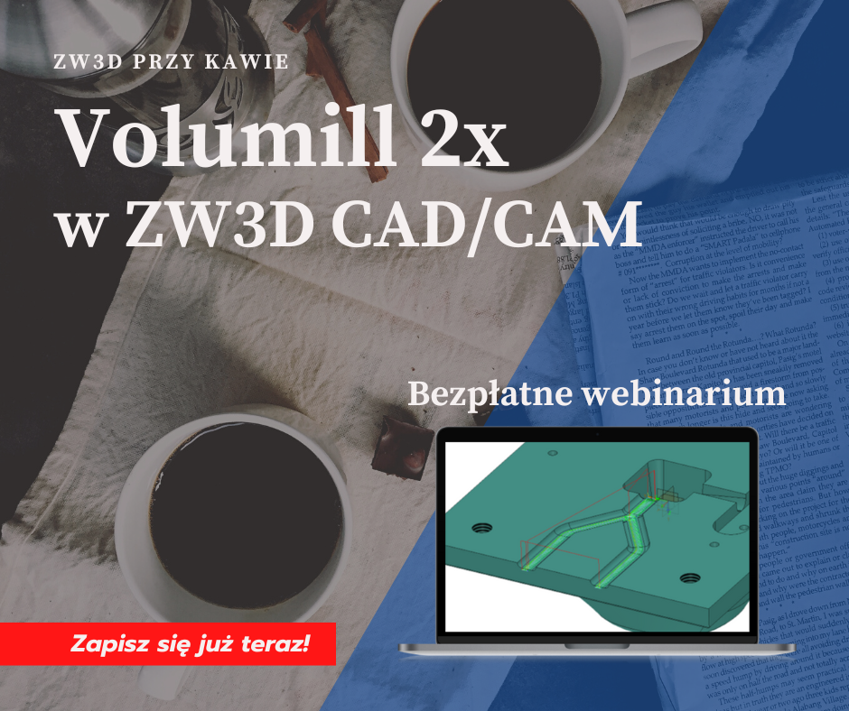 Darmowe webinarium: dodatek do ZW3D CAD/CAM – Volumill 2x